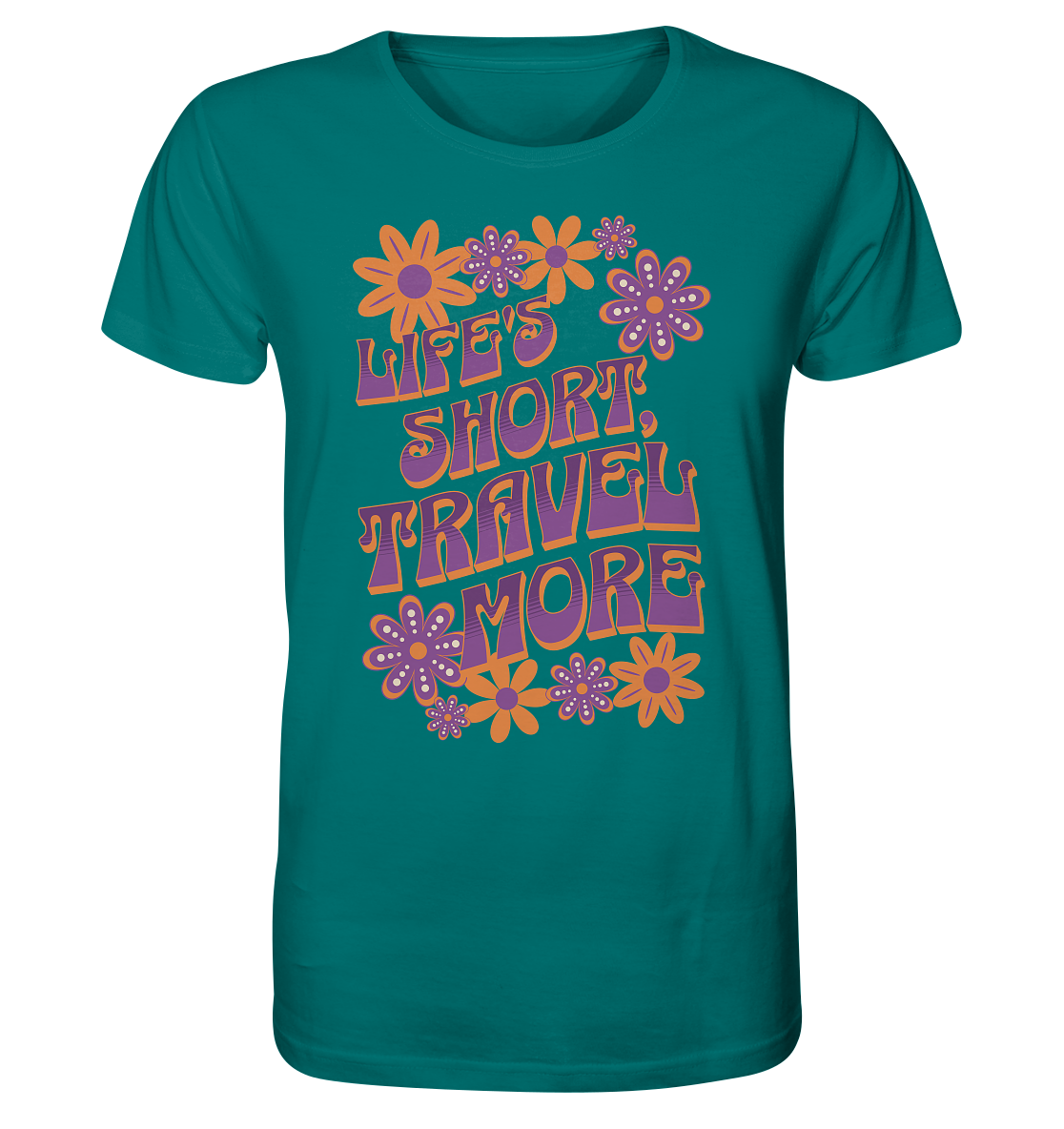 Life's Short, Travel More - Organic Shirt
