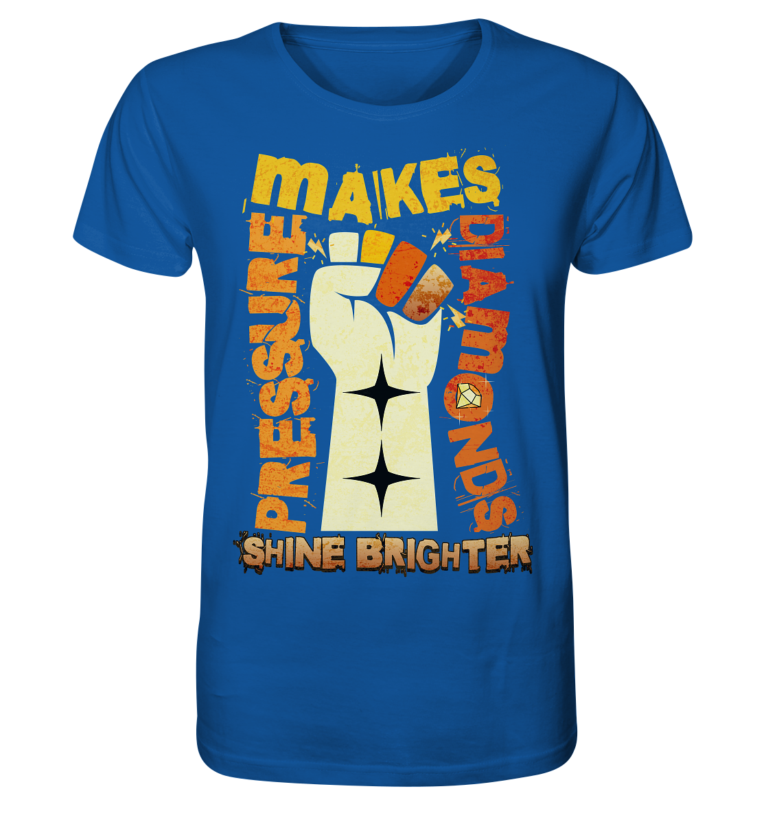 Pressure Makes Diamonds - Organic Shirt