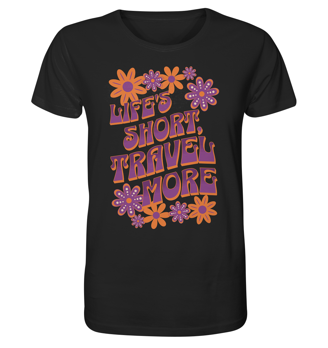 Life's Short, Travel More - Organic Shirt