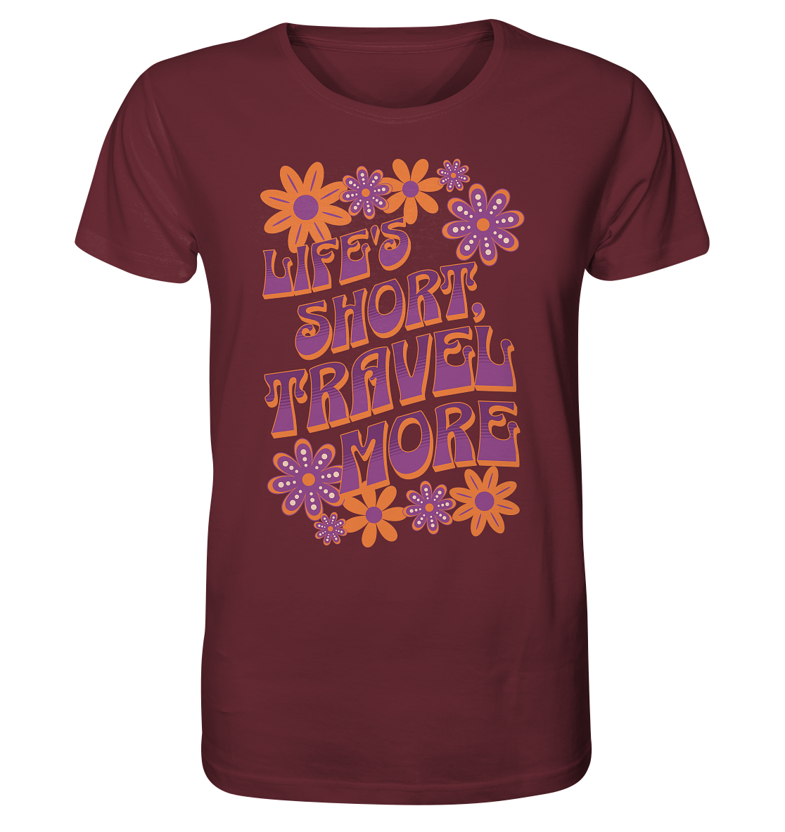 Life's Short, Travel More - Organic Shirt