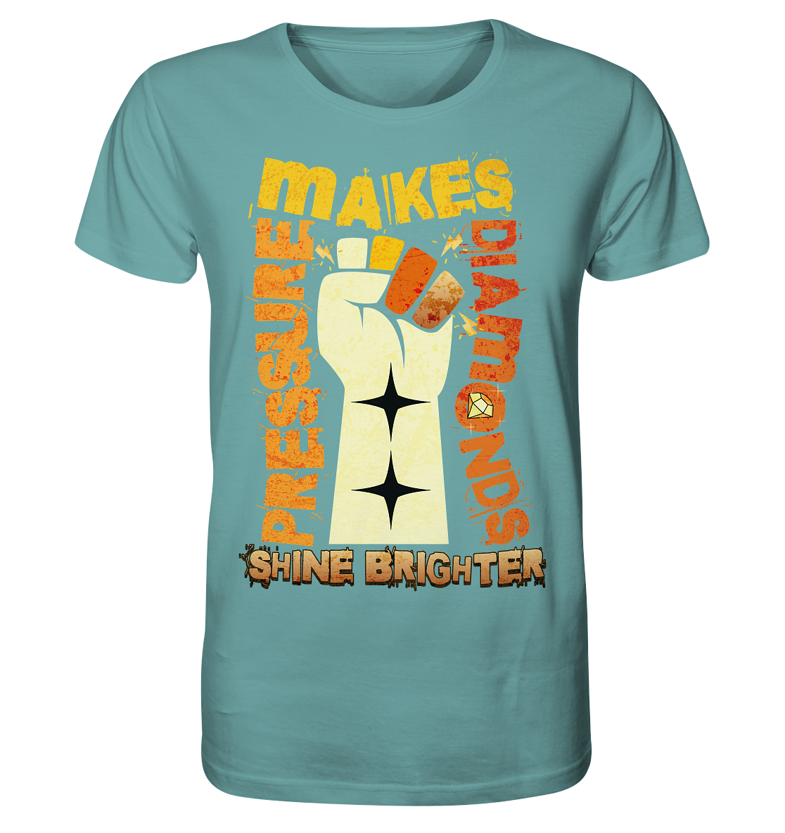Pressure Makes Diamonds - Organic Shirt