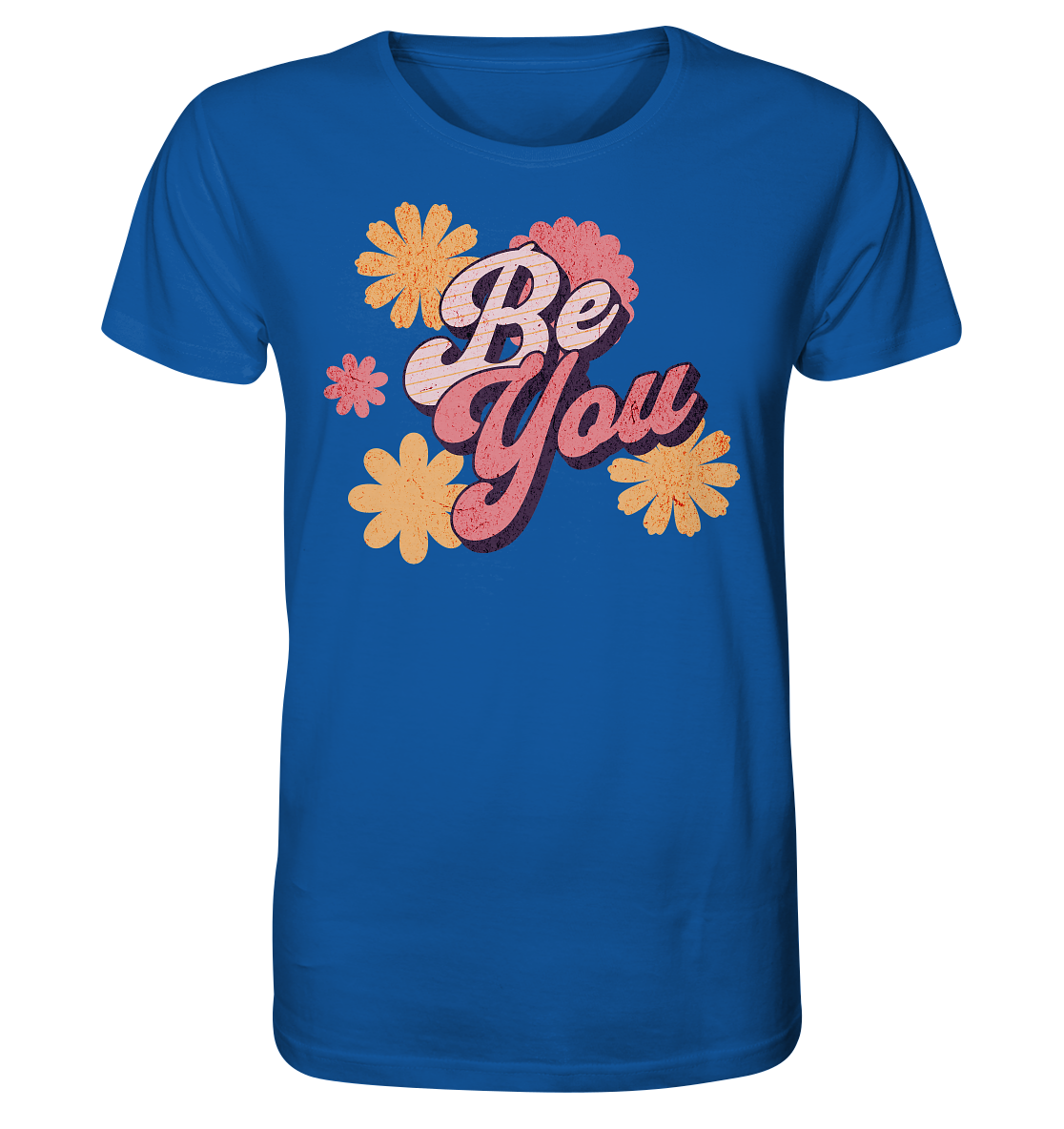 Be You - Organic Shirt