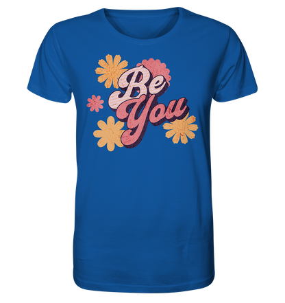 Be You - Organic Shirt