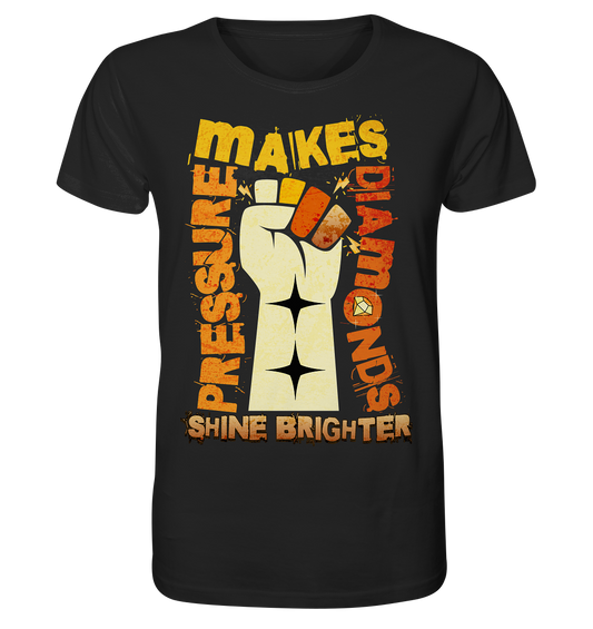 Pressure Makes Diamonds - Organic Shirt