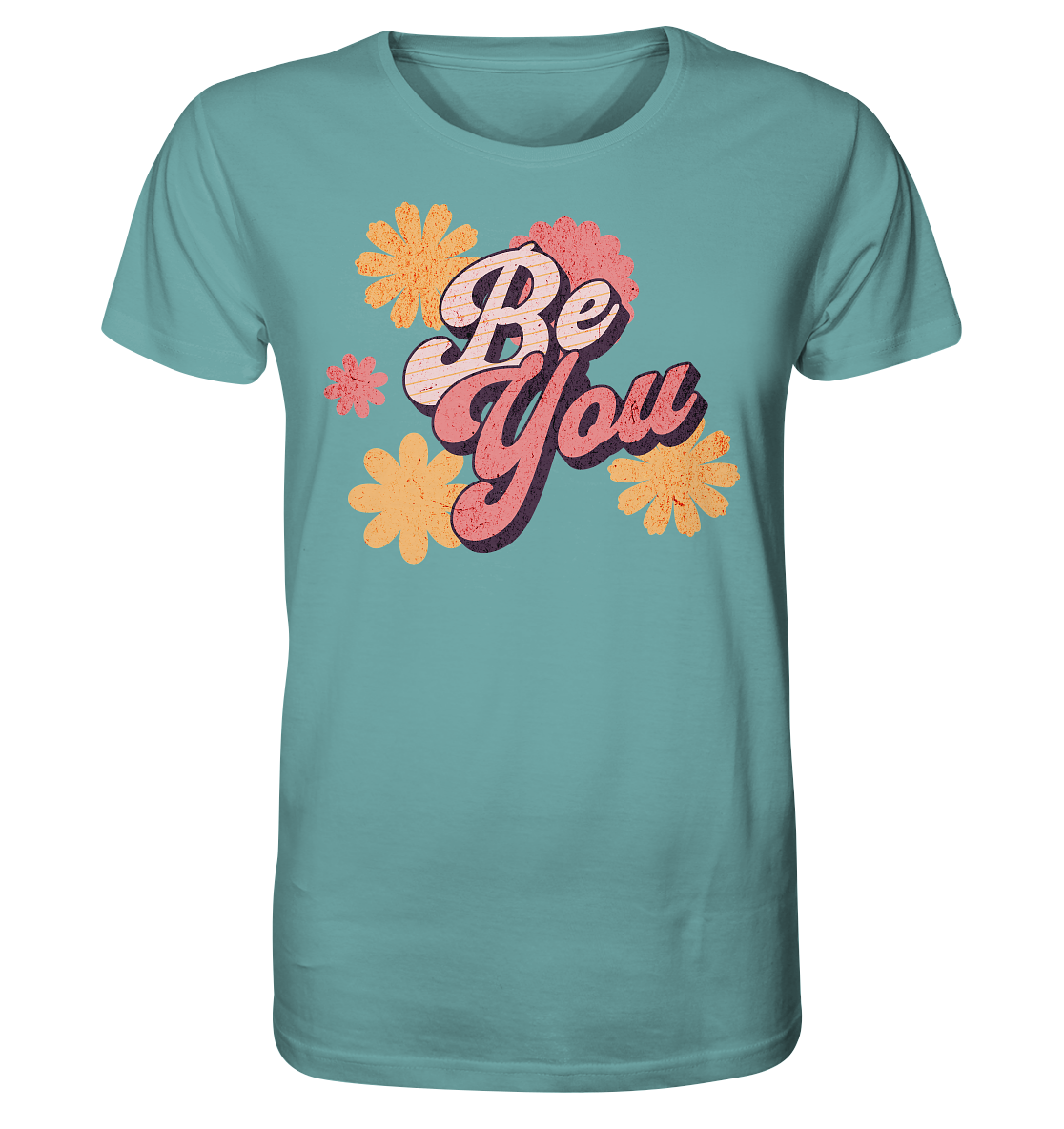 Be You - Organic Shirt