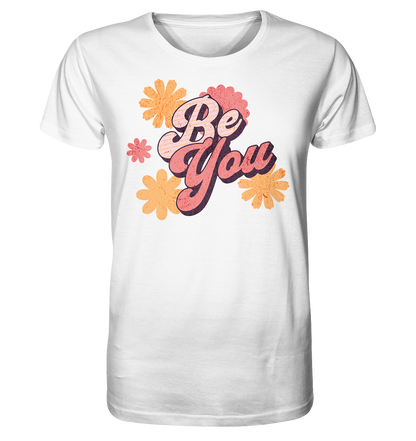 Be You - Organic Shirt