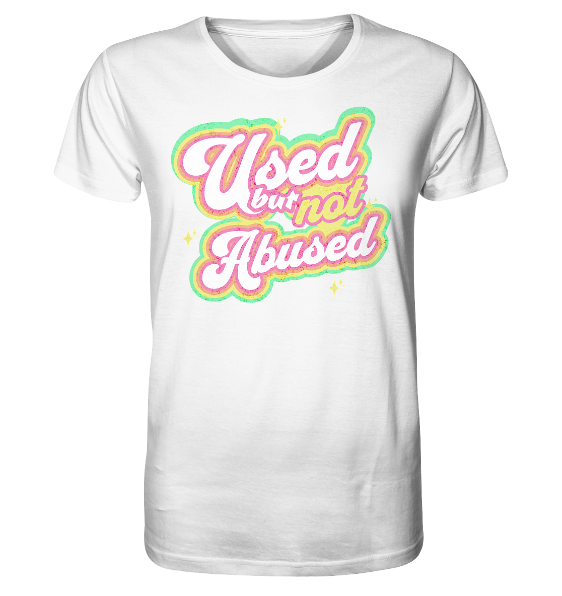 Used but not Abused - Organic Shirt